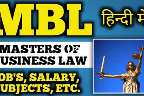 MBL, Master of business law course details in hindi, Jobs, salary, subjects, etc.