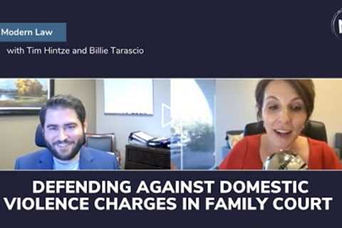 Defending Against Domestic Violence Charges in Family Court or in Orders of Protection