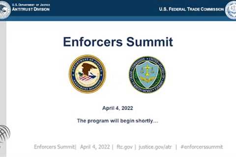 2022 DOJ FTC Spring Enforcers Summit