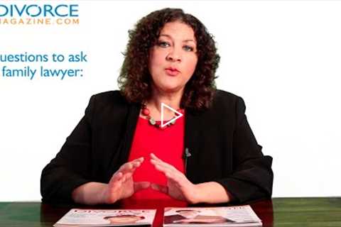 15 Questions to Ask Before Hiring a Divorce Lawyer