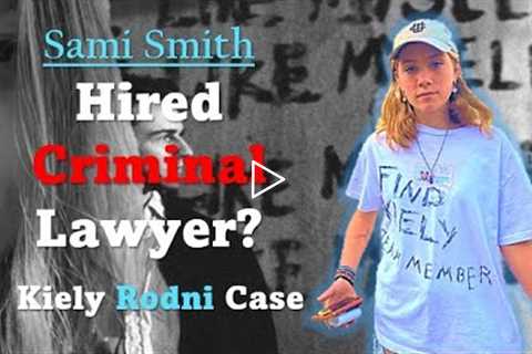 Why Would SAMI Lawyer Up With CRIMINAL Defense Attorney in Kiely Rodni Case? #11:11tarot