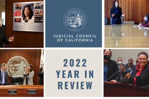 2022 Year in Review: Judicial Council of California