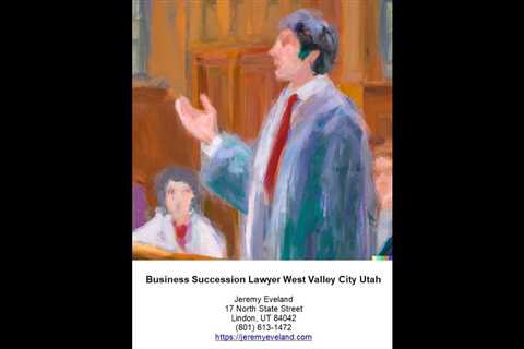 Business Succession Lawyer West Valley City Utah