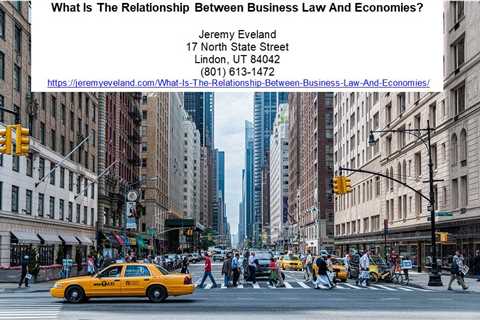 What Is The Relationship Between Business Law And Economies?