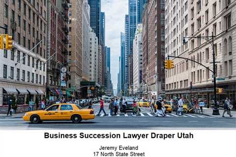 Business Succession Lawyer Draper Utah