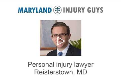 Personal injury lawyer Reisterstown MD