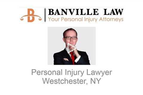 Personal Injury lawyer Westchester, NY - Banville Law