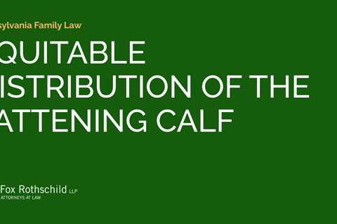 EQUITABLE DISTRIBUTION OF THE FATTENING CALF