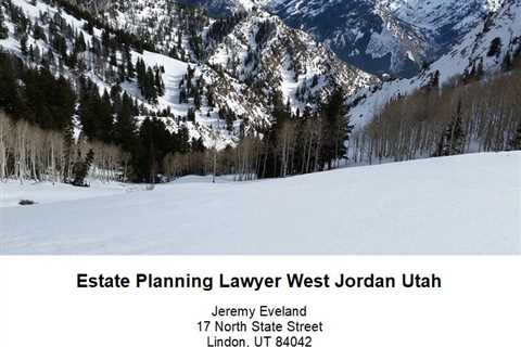 Estate Planning Lawyer West Jordan Utah