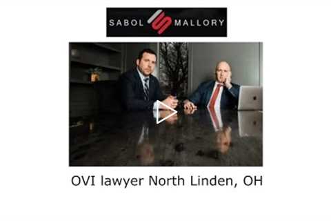 OVI Lawyer North Linden OH - Sabol Mallory LLC