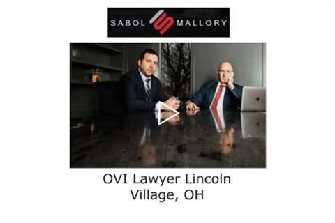 OVI Lawyer Lincoln Village, OH - Sabol Mallory LLC