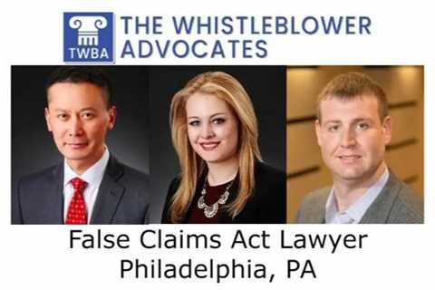 False Claims Act Lawyer Philadelphia, PA