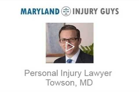 Personal Injury Lawyer Towson, MD - Maryland Injury Guys