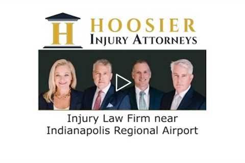 Injury Law Firm near Indianapolis Regional Airport - Hoosier Injury Attorneys