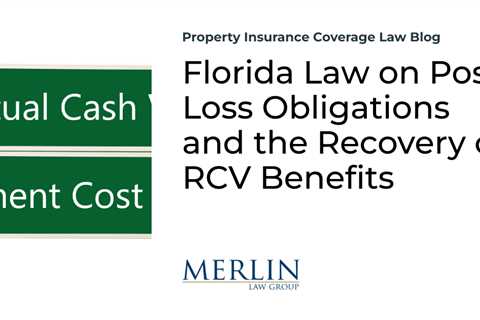 Florida Law on Post-Loss Obligations and the Recovery of RCV Benefits