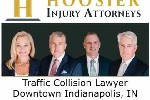 Traffic Collision Lawyer Downtown Indianapolis, IN