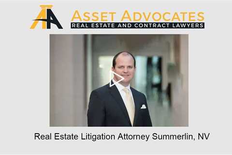 Real Estate Litigation Attorney Summerlin, NV - Asset Advocates Real Estate and Contract Lawyers