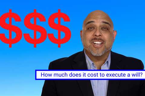 How much does it cost to execute a will