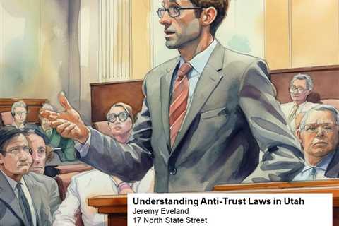 Understanding Anti-Trust Laws in Utah