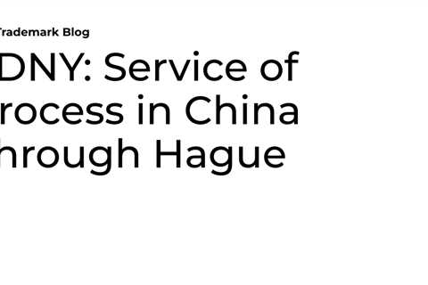 SDNY: Service of Process in China Through Hague