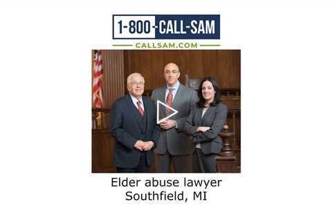 Elder Abuse Lawyer Southfield, MI - The Sam Bernstein Law Firm