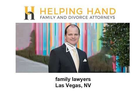 family lawyers Las Vegas, NV - Helping Hand Family &amp; Divorce Attorneys