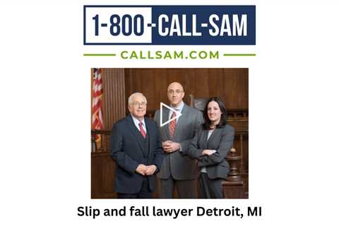 Slip and fall lawyer Detroit, MI - The Sam Bernstein Law Firm