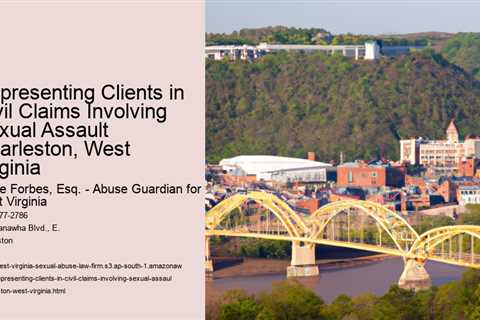 Representing Clients in Civil Claims Involving Sexual Assault Charleston, West Virginia