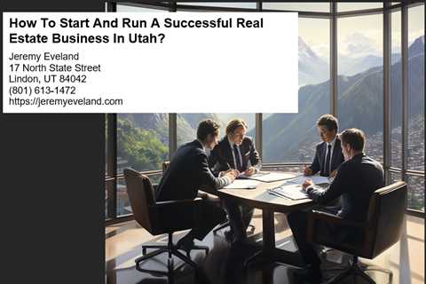 How To Start And Run A Successful Real Estate Business In Utah?