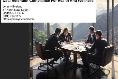 Data Retention Compliance For Health And Wellness