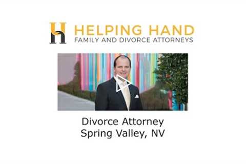 Divorce Attorney Spring Valley, NV - Helping Hand Family and Divorce Attorneys