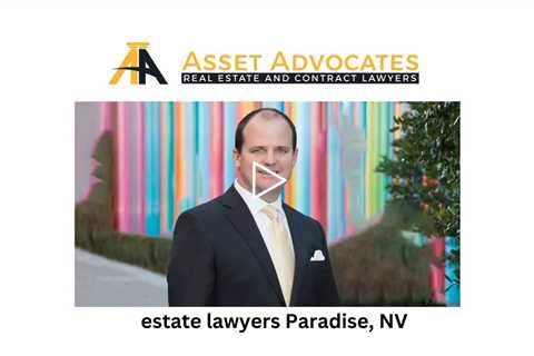 estate lawyers Paradise, NV - Asset Advocates Real Estate and Contract Lawyers