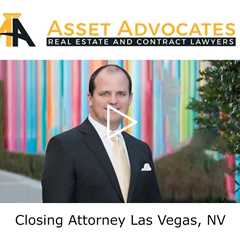 Closing Attorney Las Vegas, NV - Asset Advocates Real Estate and Contract Lawyers