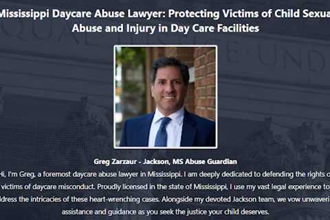 Daycare Sexual Abuse Lawyer Greg Zarzaur Jackson, MS - Abuse Guardian