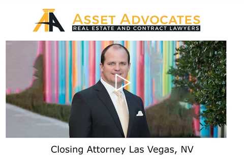 Closing Attorney Las Vegas, NV - Asset Advocates Real Estate and Contract Lawyers