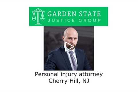 Personal injury attorney Cherry Hill, NJ - Garden State Justice Group