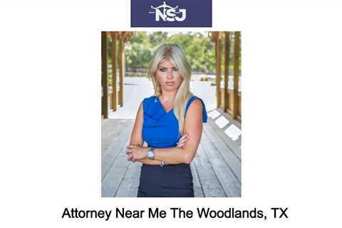 Attorney Near Me The Woodlands, TX