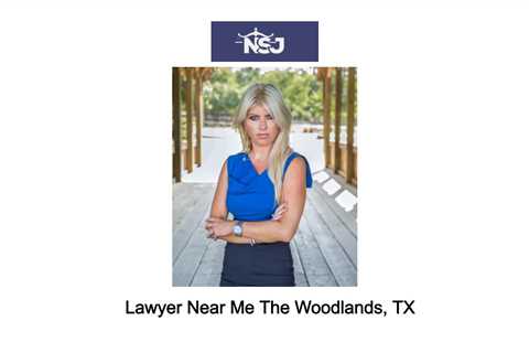 Lawyer Near Me The Woodlands, TX