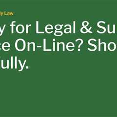 Ready for Legal & Support Advice On-Line? Shop Carefully.