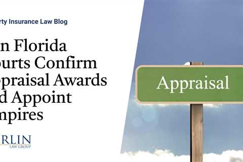 Can Florida Courts Confirm Appraisal Awards and Appoint Umpires?