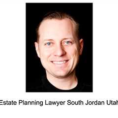 Estate Planning Lawyer South Jordan Utah 