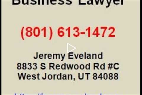 Ogden UT Business Lawyer Jeremy Eveland (801) 613-1472