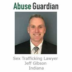 Sex Trafficking Lawyer Jeff Gibson Indiana