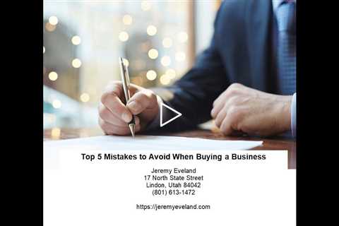 Top 5 Mistakes to Avoid When Buying a Business - Jeremy Eveland Utah Attorney