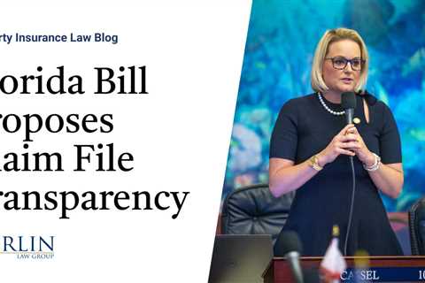 Florida Bill Proposes Claim File Transparency