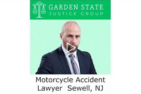 Motorcycle Accident Lawyer Sewell, NJ - Garden State Justice Group