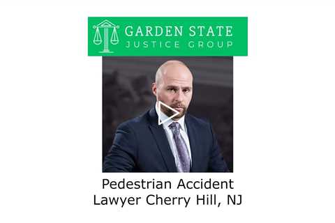 Pedestrian Accident Lawyer Cherry Hill, NJ - Garden State Justice Group