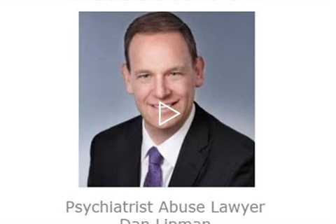 Psychiatrist Abuse Lawyer Dan Lipman Maine