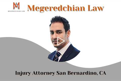 Injury Attorney San Bernardino, CA - Megeredchian Law