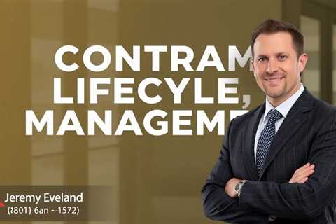 Contract Lifecycle Management — Lawyer Jeremy Eveland (801) 613–1472